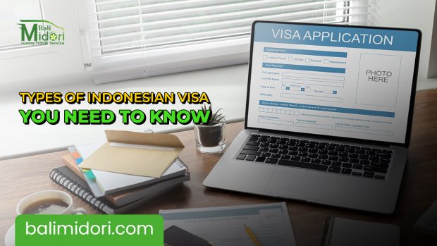 Want To Go To Indonesia? Check Out Some Types of Indonesian Visas You Need to Know